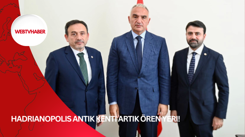 Hadrianopolis Antik Kenti Artık Ören Yeri!