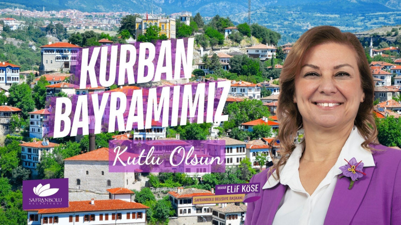 Safranbolu Belediye Başkanı Mimar Elif Köse’nin Kurban Bayramı Mesajı