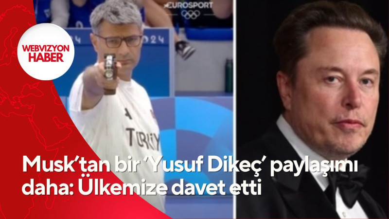 Musk’tan bir ‘Yusuf Dikeç’ paylaşımı daha: Ülkemize davet etti