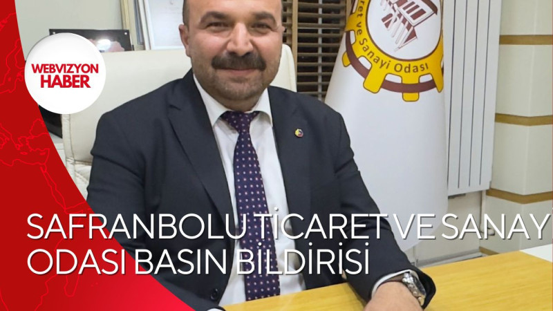 SAFRANBOLU TİCARET VE SANAYİ ODASI BASIN BİLDİRİSİ