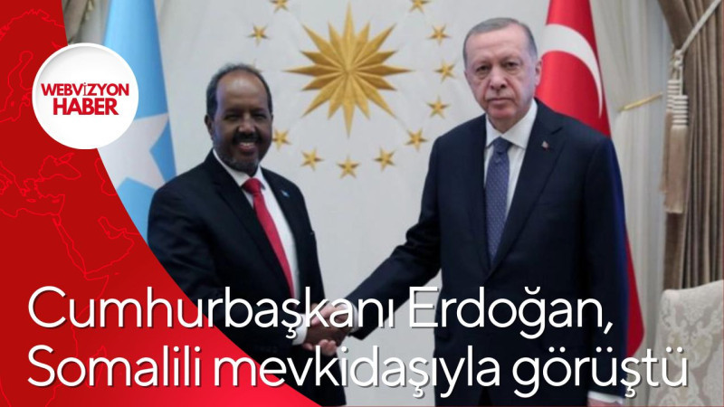 Cumhurbaşkanı Erdoğan, Somalili mevkidaşıyla görüştü