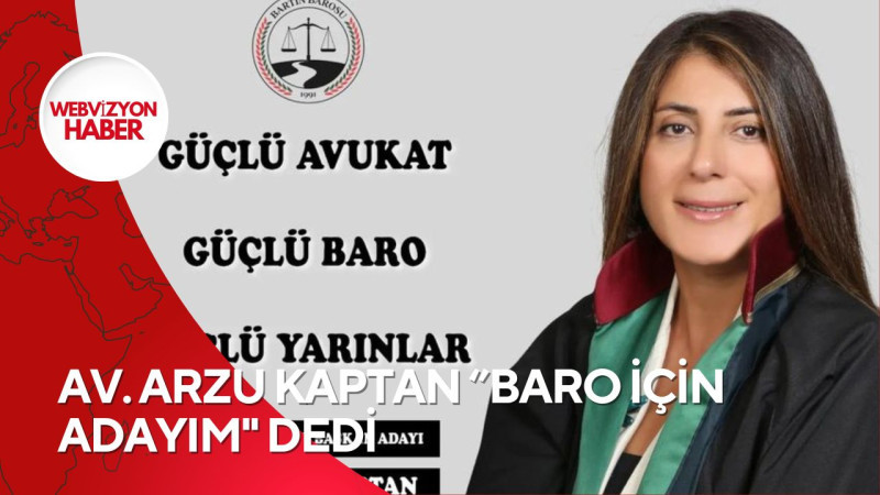 AV. ARZU KAPTAN ''BARO İÇİN ADAYIM'' DEDİ