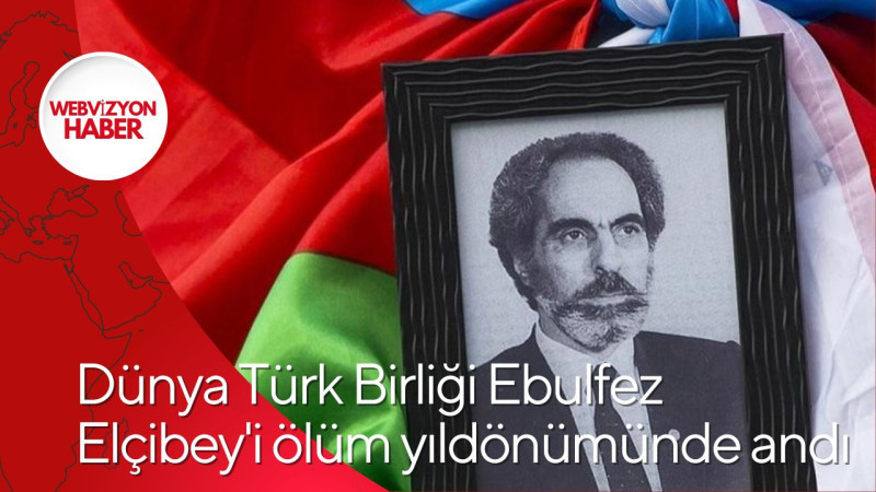 Dünya Türk Birliği Ebulfez Elçibey'i ölüm yıldönümünde andı