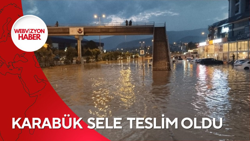 KARABÜK  SELE  TESLİM OLDU