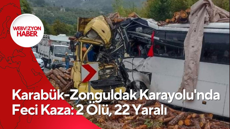 Karabük-Zonguldak Karayolu'nda Feci Kaza: 2 Ölü, 22 Yaralı