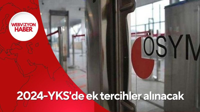 2024-YKS'de ek tercihler alınacak