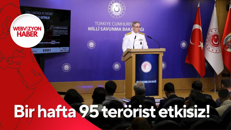 Bir hafta 95 terörist etkisiz!