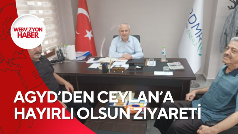 AGYD’DEN CEYLAN’A HAYIRLI OLSUN ZİYARETİ