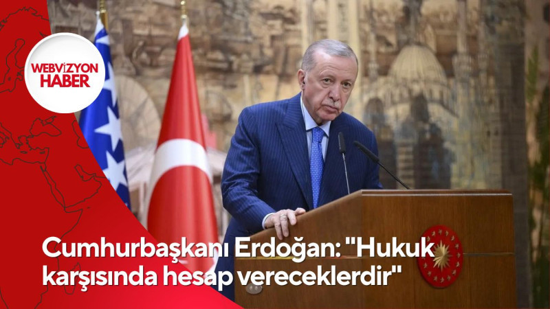 Cumhurbaşkanı Erdoğan: 