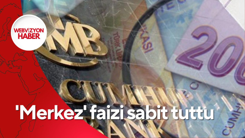 'Merkez' faizi sabit tuttu