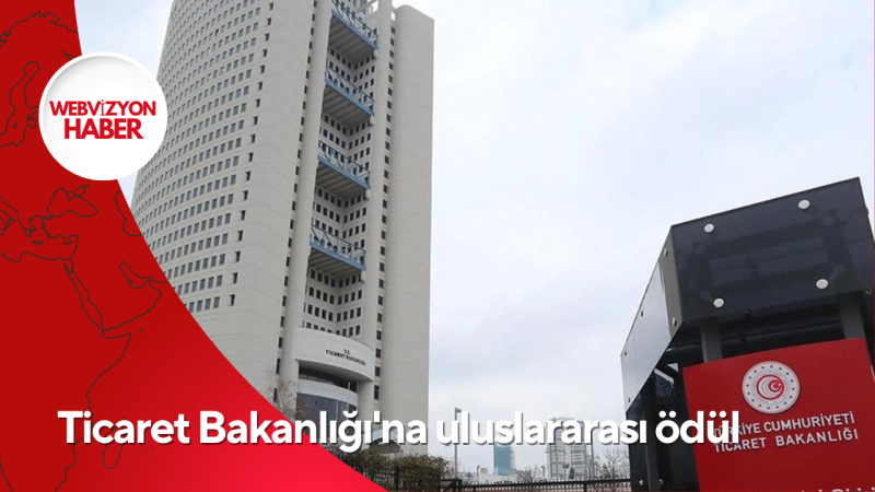 Ticaret Bakanlığı'na uluslararası ödül