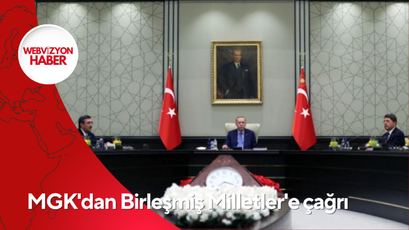 MGK'dan Birleşmiş Milletler'e çağrı