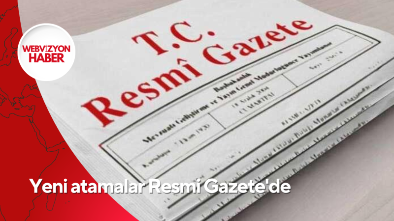 Yeni atamalar Resmi Gazete'de