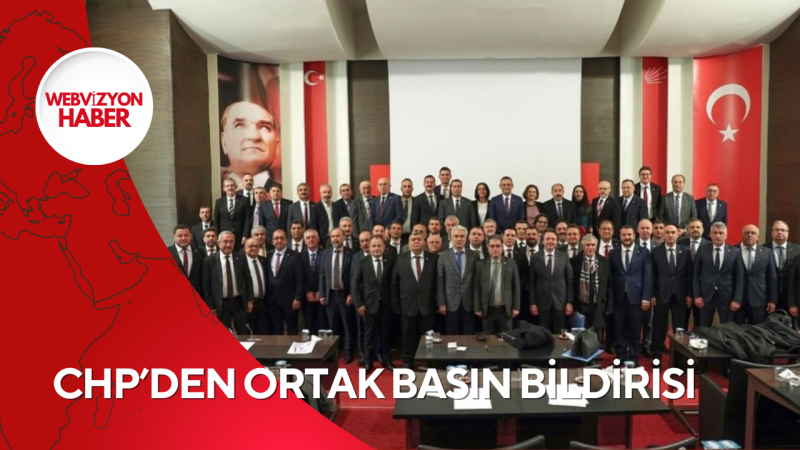 CHP’DEN ORTAK BASIN BİLDİRİSİ