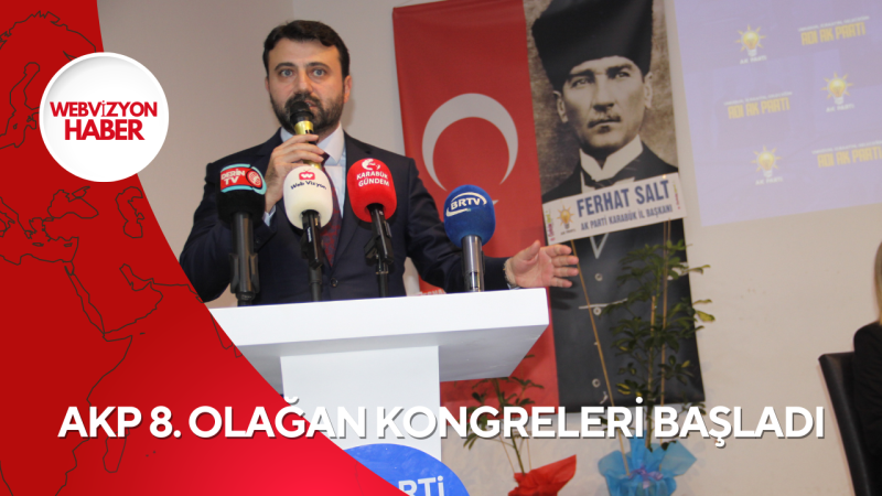 AKP 8. OLAĞAN KONGRELERİ BAŞLADI