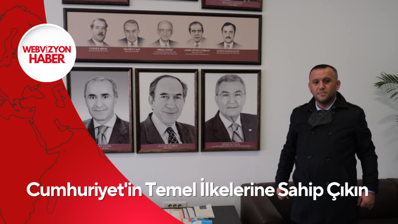 Cumhuriyet'in Temel İlkelerine Sahip Çıkın