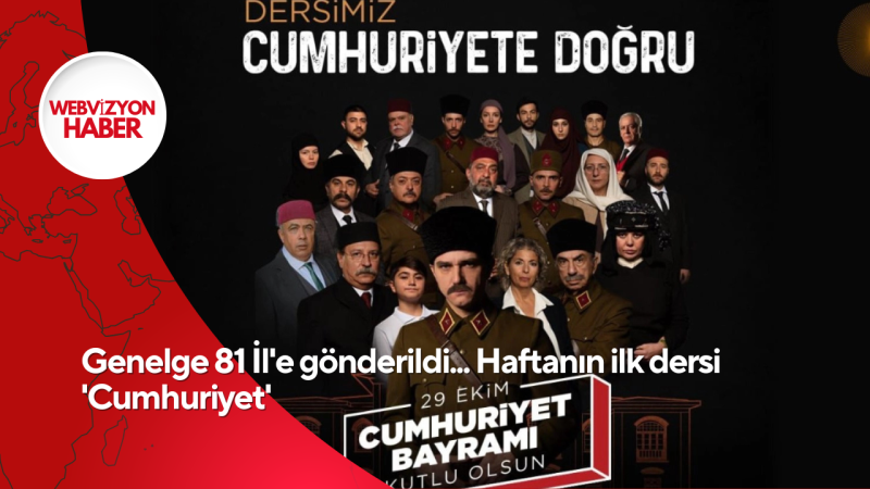 Genelge 81 İl'e gönderildi... Haftanın ilk dersi 'Cumhuriyet'