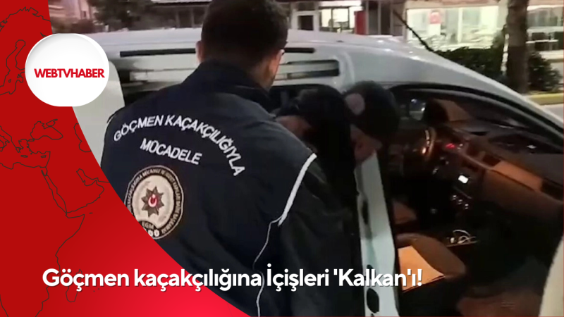 Göçmen kaçakçılığına İçişleri 'Kalkan'ı!