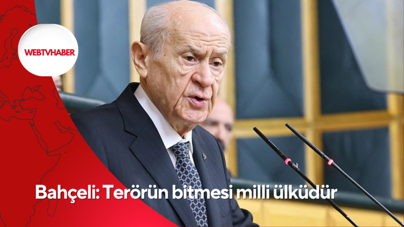 Bahçeli: Terörün bitmesi milli ülküdür