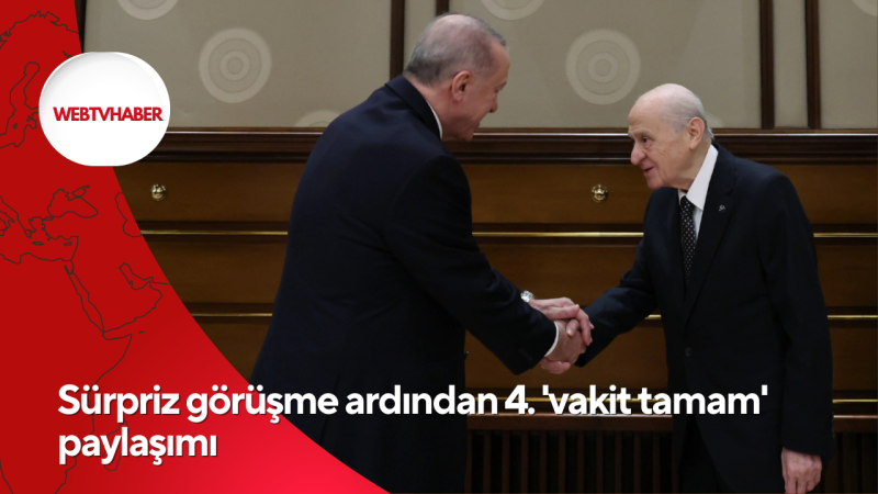 Sürpriz görüşme ardından 4. 'vakit tamam' paylaşımı