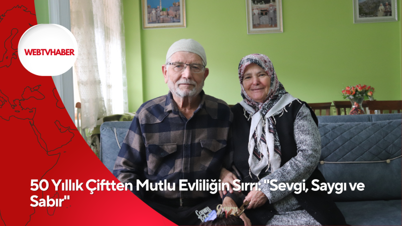 50 Yıllık Çiftten Mutlu Evliliğin Sırrı: 