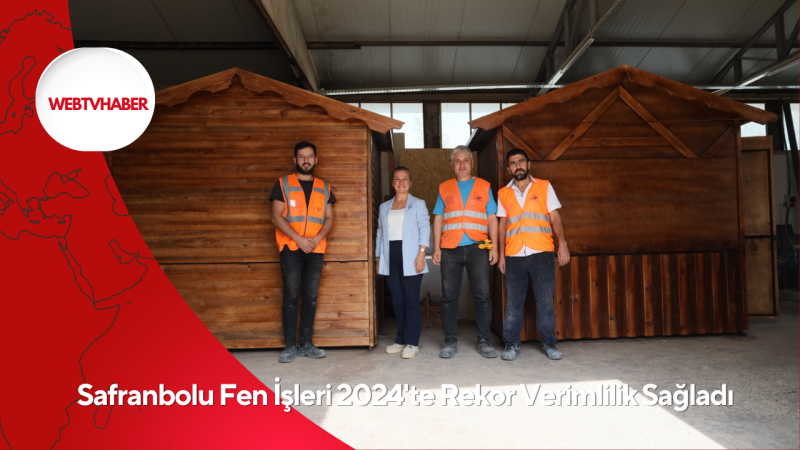 Safranbolu Fen İşleri 2024'te Rekor Verimlilik Sağladı