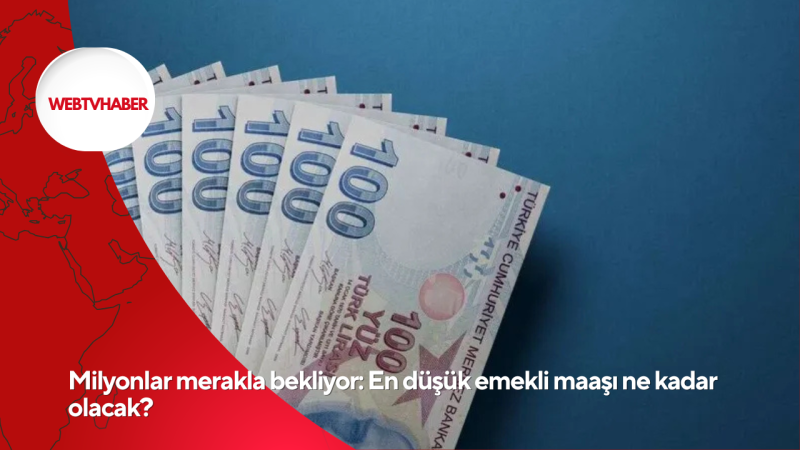 Milyonlar merakla bekliyor: En düşük emekli maaşı ne kadar olacak?