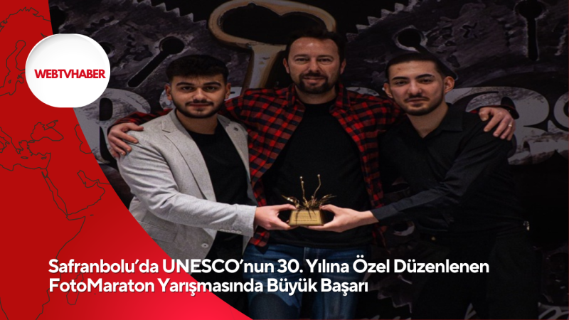 Safranbolu’da UNESCO’nun 30. Yılına Özel Düzenlenen FotoMaraton Yarışmasında Büyük Başarı