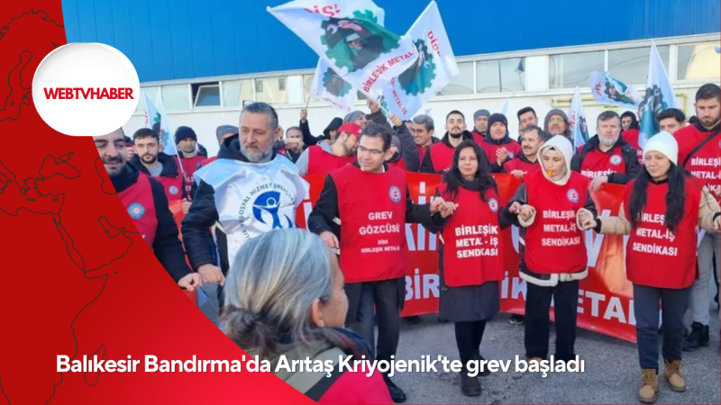 Balıkesir Bandırma'da Arıtaş Kriyojenik'te grev başladı