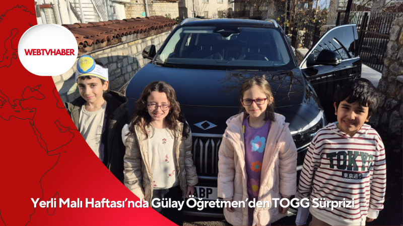 Yerli Malı Haftası’nda Gülay Öğretmen’den TOGG Sürprizi