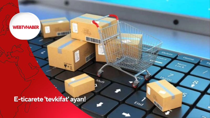 E-ticarete 'tevkifat' ayarı!