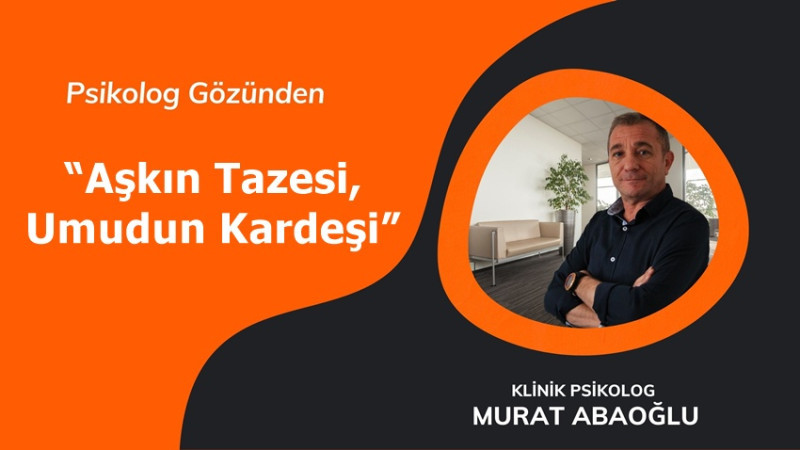 “Aşkın Tazesi, Umudun Kardeşi”