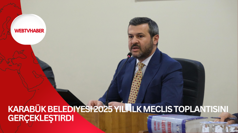 Karabük Belediyesi 2025 Yılı İlk Meclis Toplantısını Gerçekleştirdi