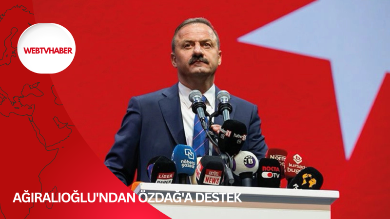 Ağıralioğlu'ndan Özdağ'a destek