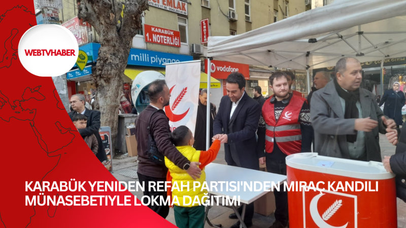 Karabük Yeniden Refah Partisi'nden Miraç Kandili Münasebetiyle Lokma Dağıtımı