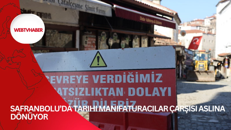 Safranbolu’da Tarihi Manifaturacılar Çarşısı Aslına Dönüyor