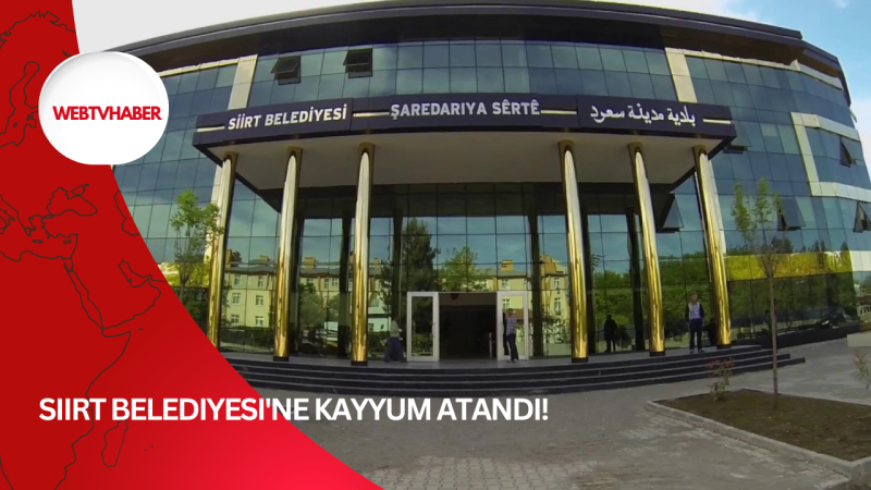 Siirt Belediyesi'ne kayyum atandı!