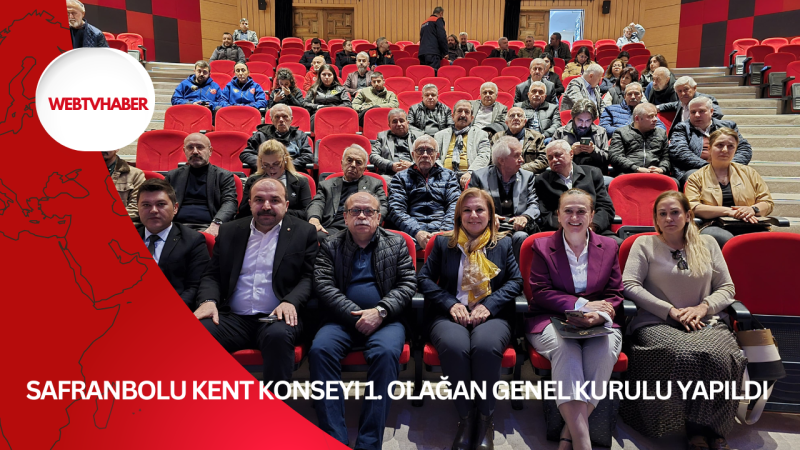 Safranbolu Kent Konseyi 1. Olağan Genel Kurulu Yapıldı