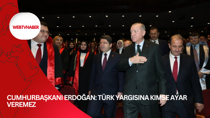 Cumhurbaşkanı Erdoğan: Türk yargısına kimse ayar veremez