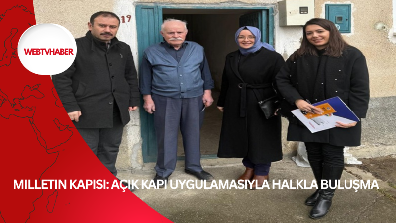 Milletin Kapısı: Açık Kapı Uygulamasıyla Halkla Buluşma