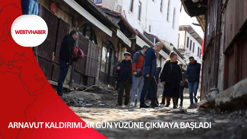 Arnavut Kaldırımlar Gün Yüzüne Çıkmaya Başladı