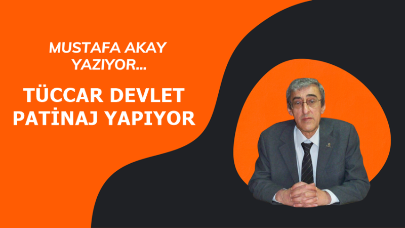 TÜCCAR DEVLET PATİNAJ YAPIYOR