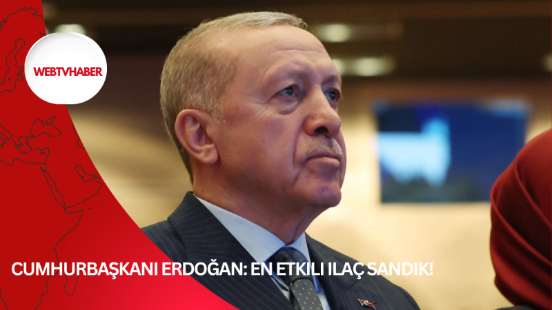 Cumhurbaşkanı Erdoğan: En etkili ilaç sandık!