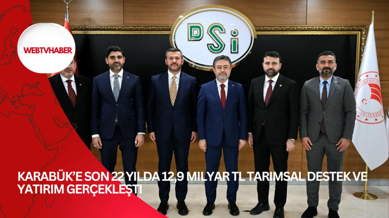 Karabük’e Son 22 Yılda 12,9 Milyar TL Tarımsal Destek ve Yatırım Gerçekleşti