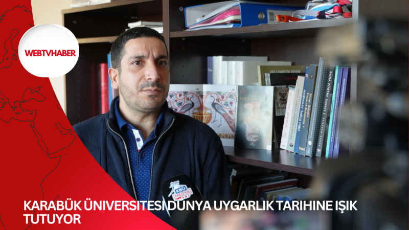 Karabük Üniversitesi Dünya Uygarlık Tarihine Işık Tutuyor