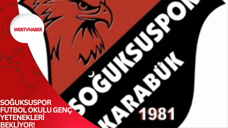 SOĞUKSUSPOR FUTBOL OKULU GENÇ YETENEKLERİ BEKLİYOR!