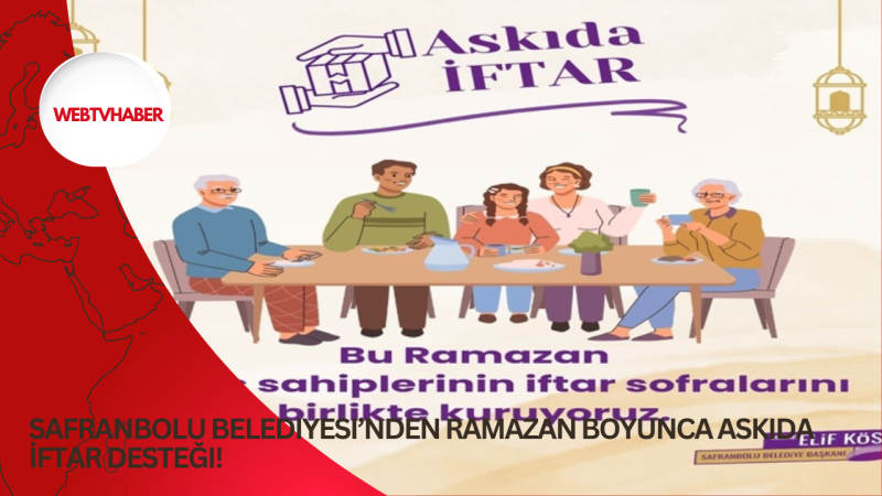 Safranbolu Belediyesi’nden Ramazan Boyunca Askıda İftar Desteği!