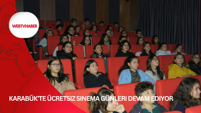 Karabük’te Ücretsiz Sinema Günleri Devam Ediyor