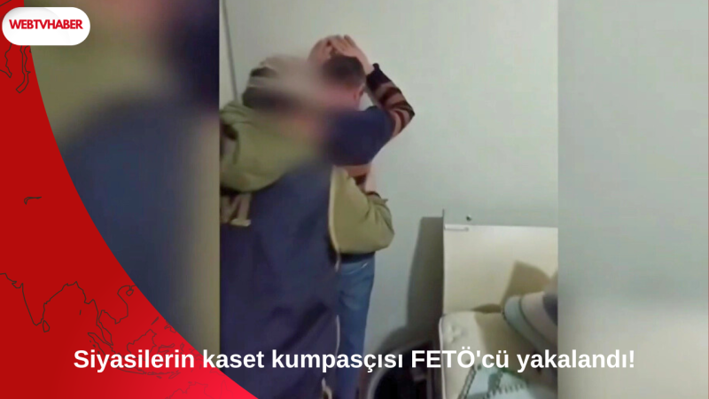 Siyasilerin kaset kumpasçısı FETÖ'cü yakalandı!