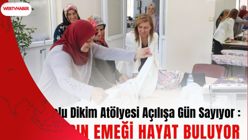 Safranbolu Dikim Atölyesi Açılışa Gün Sayıyor: Kadınların Emeği Hayat Buluyor